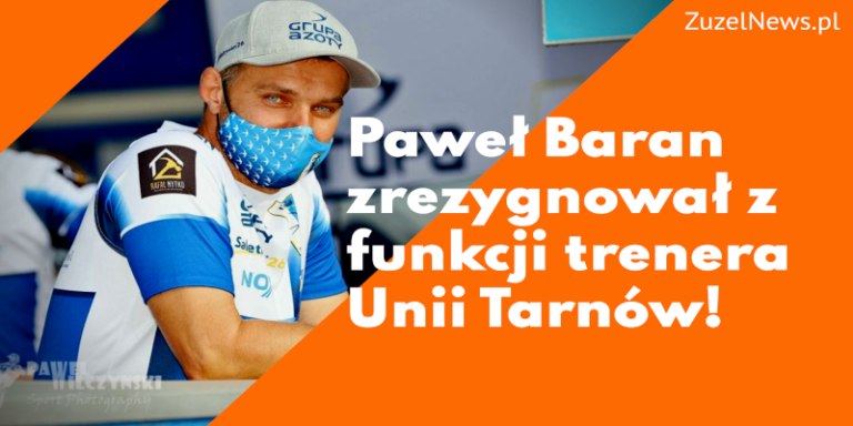 Paweł Baran zrezygnował z prowadzenia Unii Tarnów