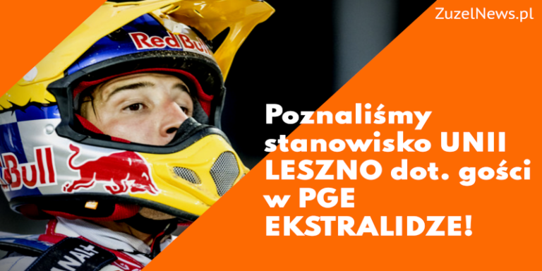 Stanowisko Unii Leszno dot. gości