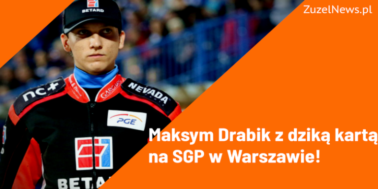 Maksym Drabik z dzika karta na SGP w Warszawie