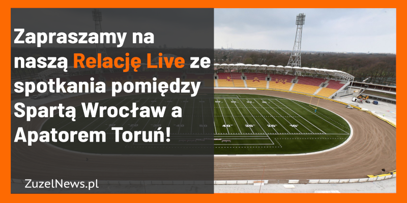 Zapraszamy na naszą relację live ze spotkania pomiędzy Spartą Wrocław a Apatorem Toruń