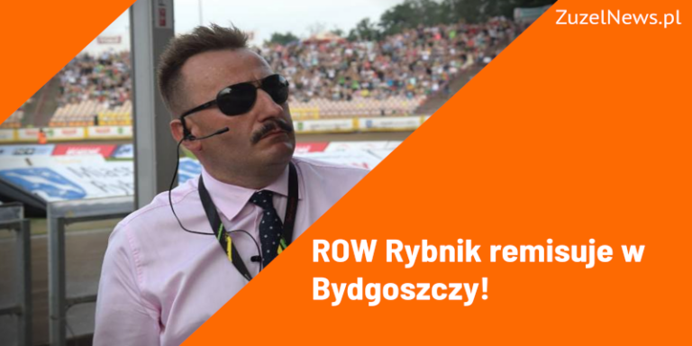 ROW Rybnik remisuje w Bydgoszczy