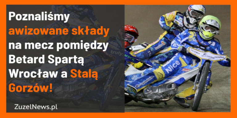 Awizowane składy Betard Sparty Wrocław i Stali Gorzów