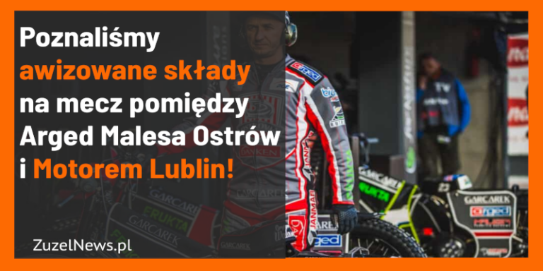 Awizowane składy Ostrow kontra Motor Lublin