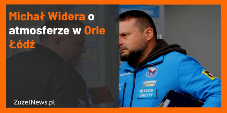 Michał Widera o atmosferze w Orle Łódź