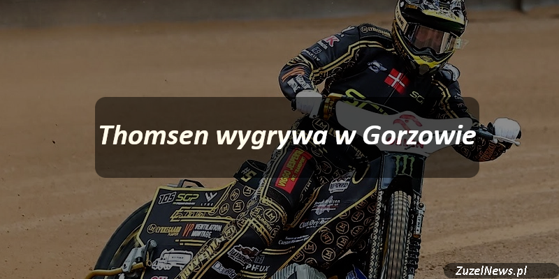 Anders Thomsen wygrana SGP w Gorzowie Wielkopolskim