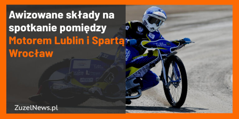 Awizowane składy na spotkanie pomiędzy Motorem Lublin i Spartą Wrocław