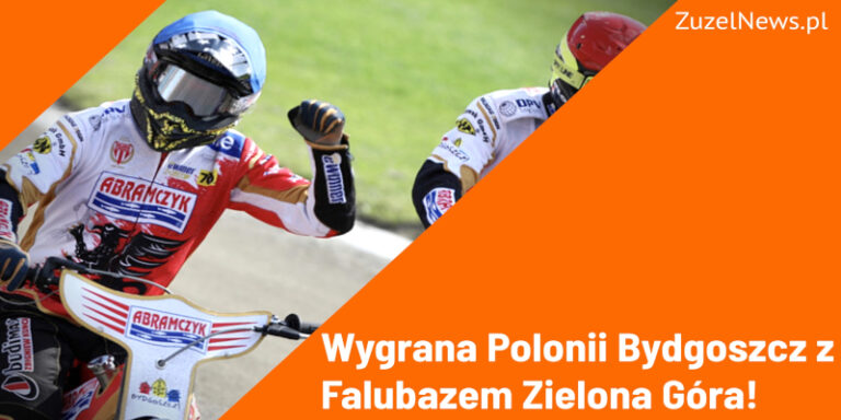 Wygrana Polonii Bydgoszcz nad Falubazem Zielona Góra