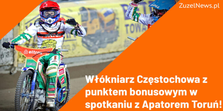 Wygrana Włókniarza Częstochowa z Apatorem Toruń