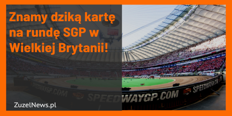 Znamy dzika karte na SGP Wielkiej Brytanii