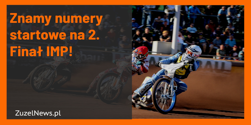 Znamy numery startowe na drugi finał IMP