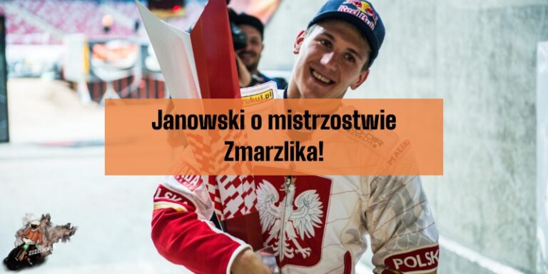 Maciej Janowski o mistrzostwie Bartosza Zmarzlika!