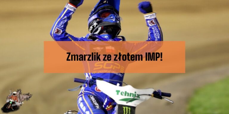 Bartosz Zmarzlik ze złotem IMP!