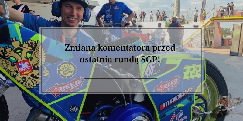 Zmiana komentatora przed ostatnia rundą SGP w Toruniu!