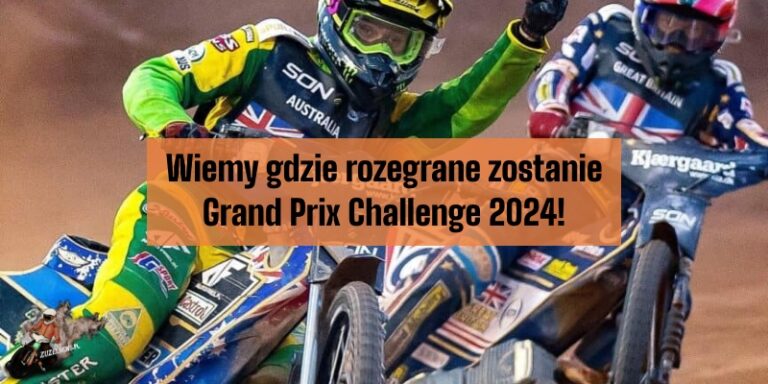 Wiemy gdzie rozegrane zostanie Grand Prix Challenge 2024!