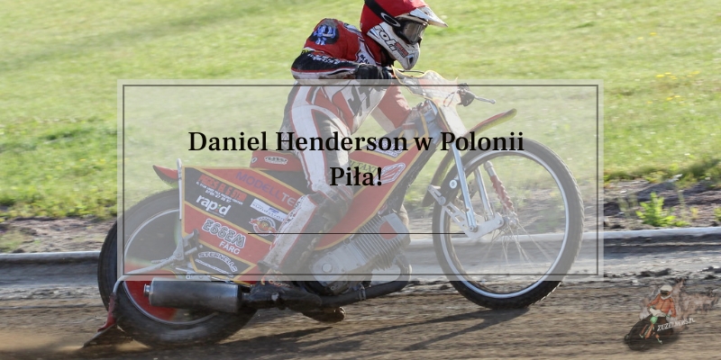 Daniel Henderson w Polonii Piła!