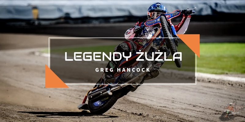 Legendy Żużla - Greg Hancock