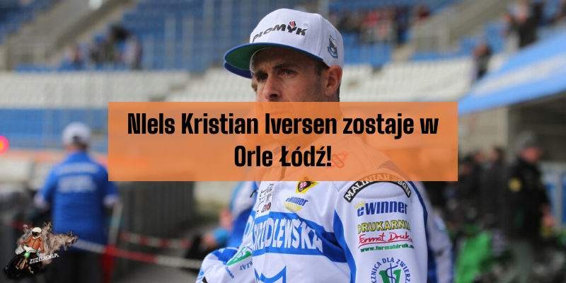 NIels Kristian Iversen zostaje w Orle Łódź!