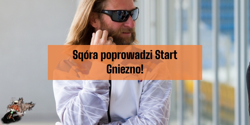 Sqóra poprowadzi Start Gniezno!
