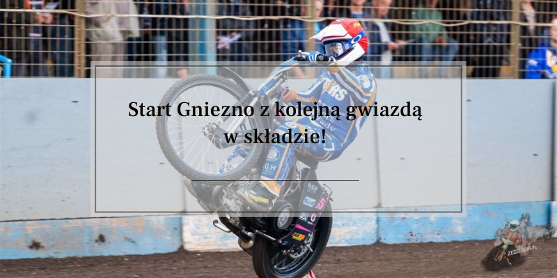 Start Gniezno z kolejną gwiazdą w składzie!