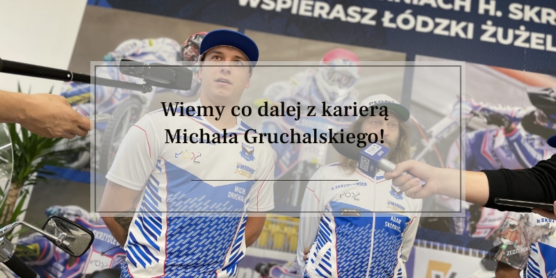 Wiemy co dalej z karierą Michała Gruchalskiego!
