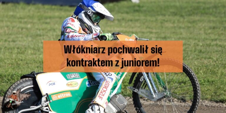Włókniarz pochwalił się kontraktem z juniorem!