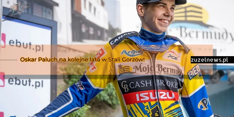 Oskar Paluch na kolejne lata w Stali Gorzów!