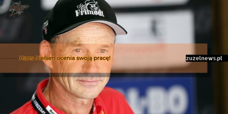 Hans Nielsen ocenia swoją pracę!