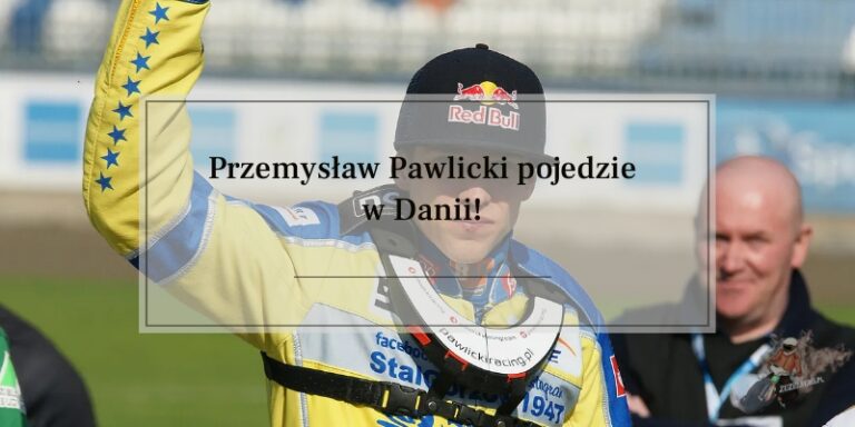 Przemysław Pawlicki pojedzie w Danii!