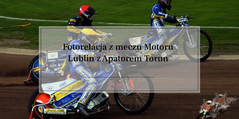 Fotorelacja z meczu Motoru Lublin z Apator Torun