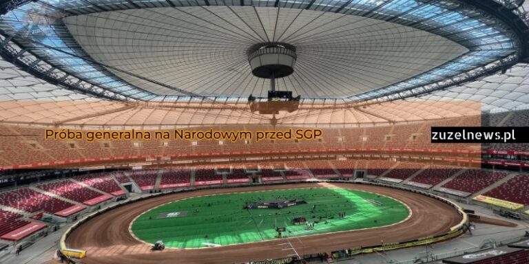 Próba generalna na Narodowym przed SGP