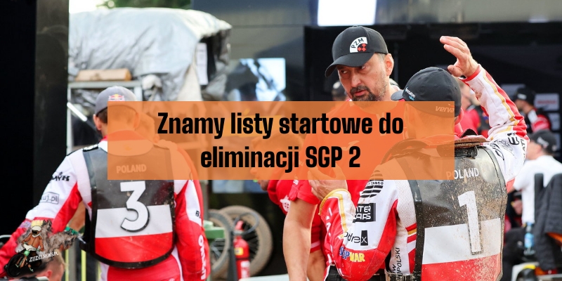 Znamy listy startowe do eliminacji SGP2