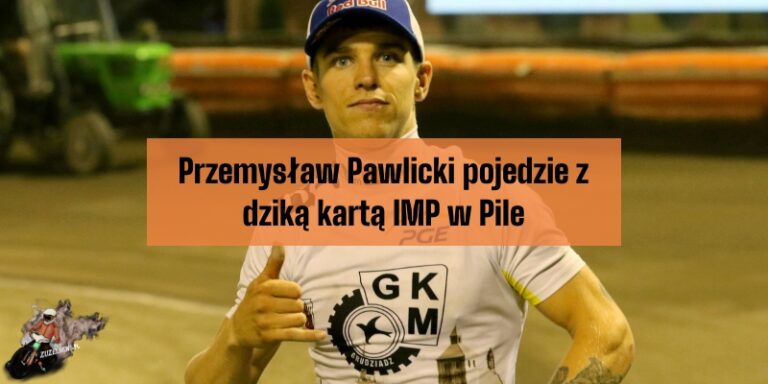 Przemysław Pawlicki z dziką kartą na IMP w Pile