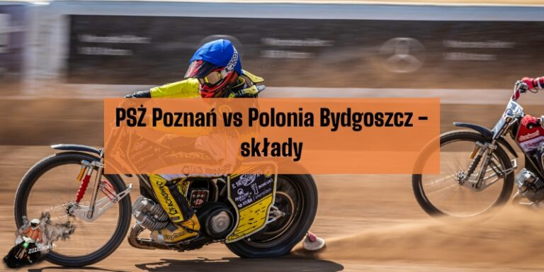 PSŻ Poznań vs Polonia Bydgoszcz składu