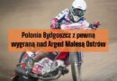 Polonia Bydgoszcz z pewną wygraną nad Arged Malesa Ostrów