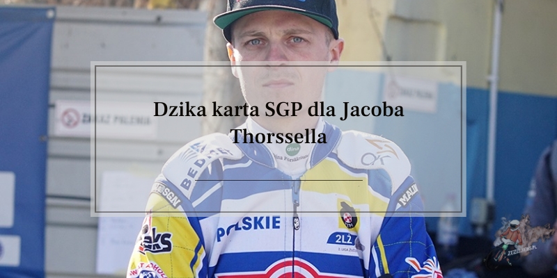Dzika karta SGP dla Jacoba Thorssella