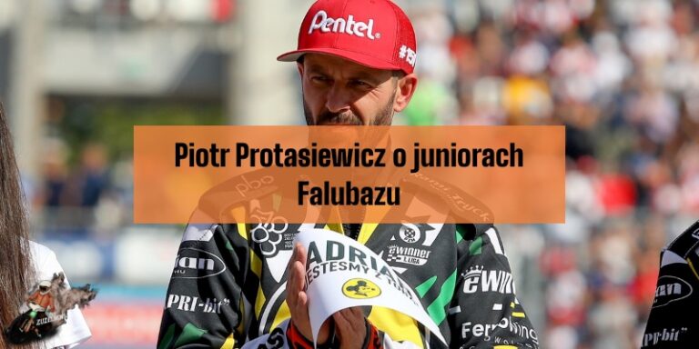 Piotr Protasiewicz o juniorach Falubazu