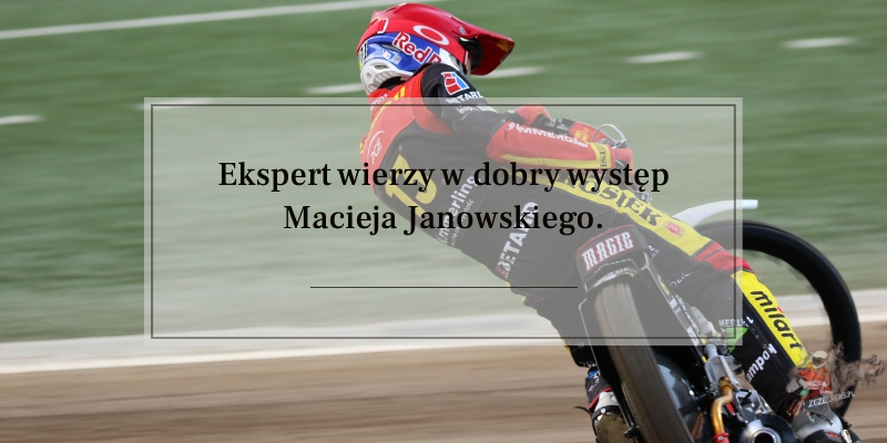 Ekspert wierzy w dobry występ Macieja Janowskiego