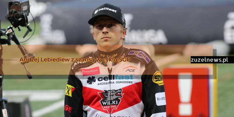 Andzej Lebiediew z szansą w cyklu SGP