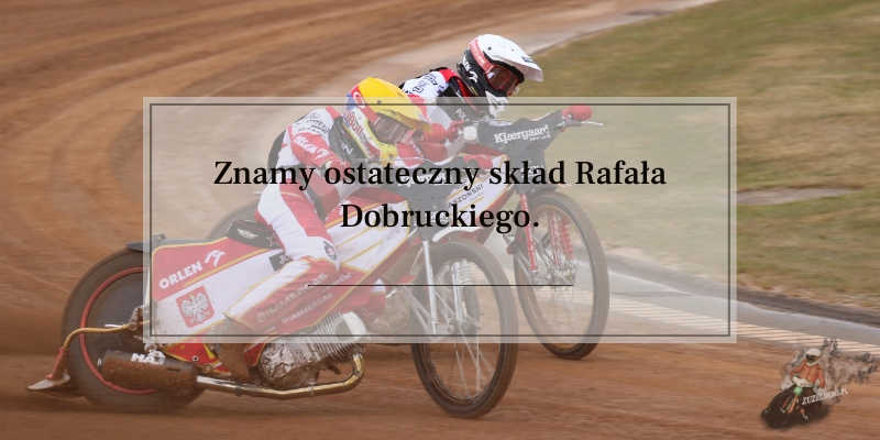 Znamy ostateczny skład Rafała Dobruckiego