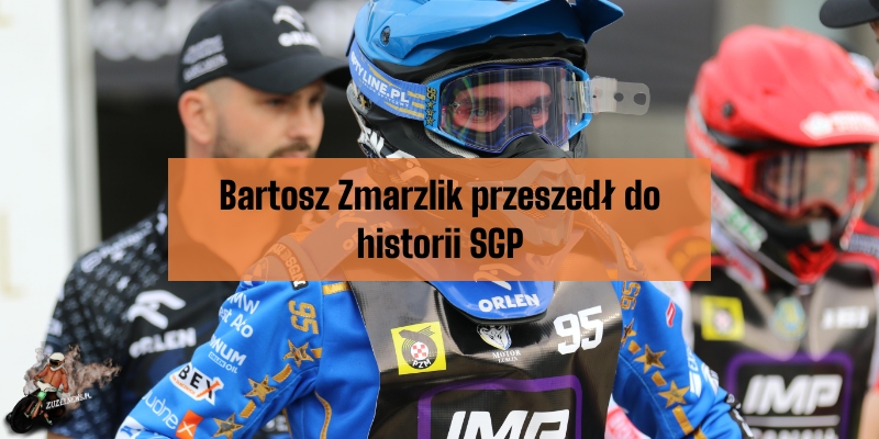 Bartosz Zmarzlik przeszedł do historii SGP
