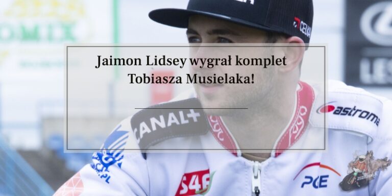 Jaimon Lidsey wygrał komplet Tobiasza Musielaka