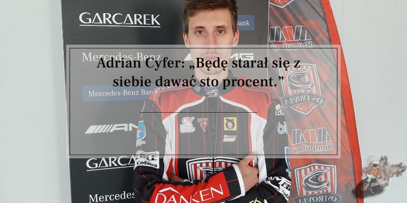 Adrian Cyfer: "Będę starał się z siebie dawać sto procent"