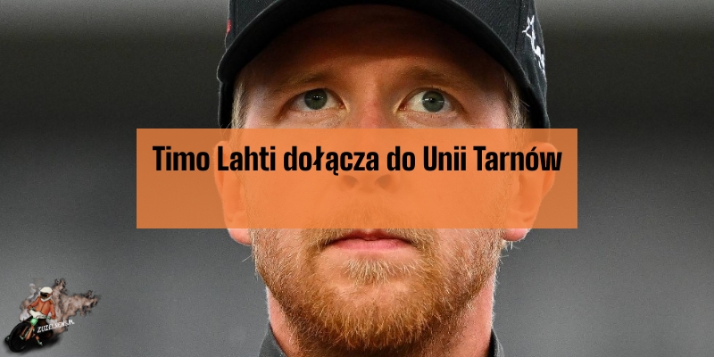 Timo Lahti dołącza do Unii Tarnów