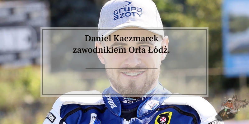 Daniel Kaczmarek zawodnikiem Orła Łódź