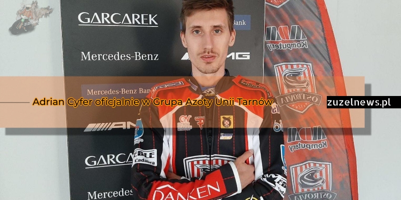 Adrian Cyfer oficjalnie w Grupa Azoty Unii Tarnów