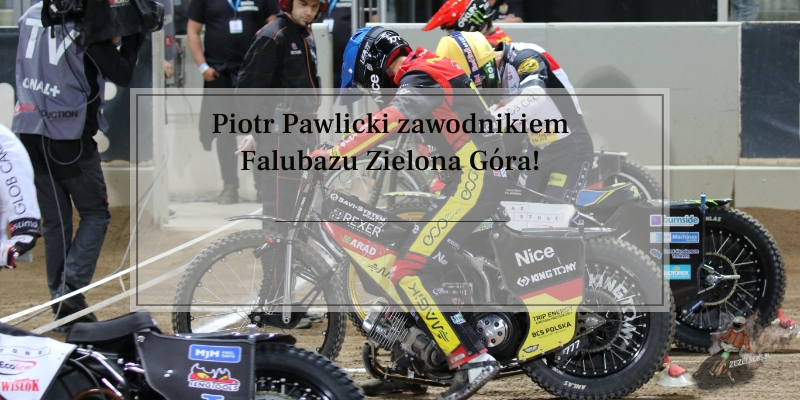 Piotr Pawlicki zawodnikiem Falubazu Zielona Góra