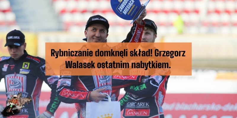 Rybniczanie domknęli skład! Grzegorz Walasek ostatnim nabytkiem.