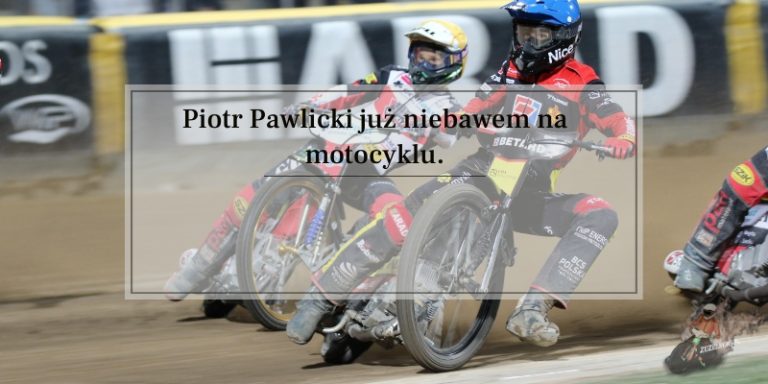 Piotr Pawlicki już niebawem na motocyklu