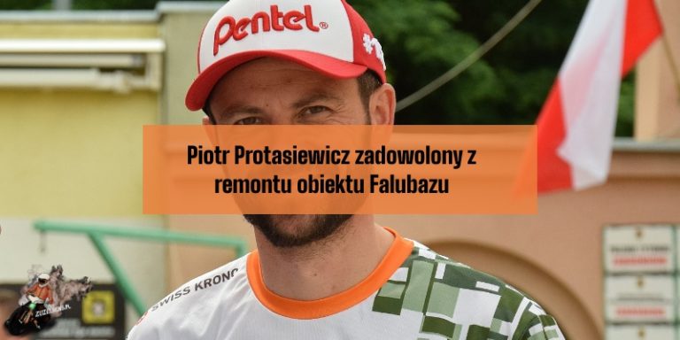 Piotr Protasiewicz zadowolony z remontu obiektu Falubazu