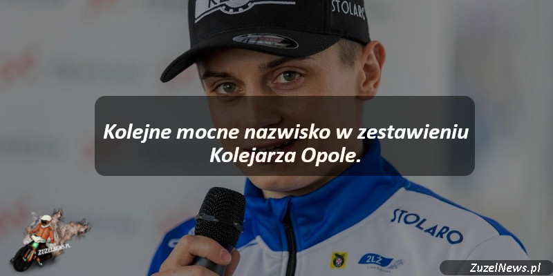 Kolejne mocne nazwisko w zestawieniu Kolejarz Opole